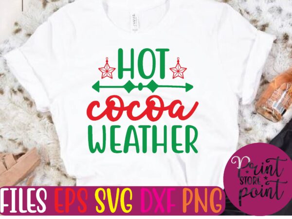 Hot cocoa weather t shirt vector illustration