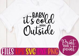 BABY it’s cold Outside Christmas svg t shirt design template