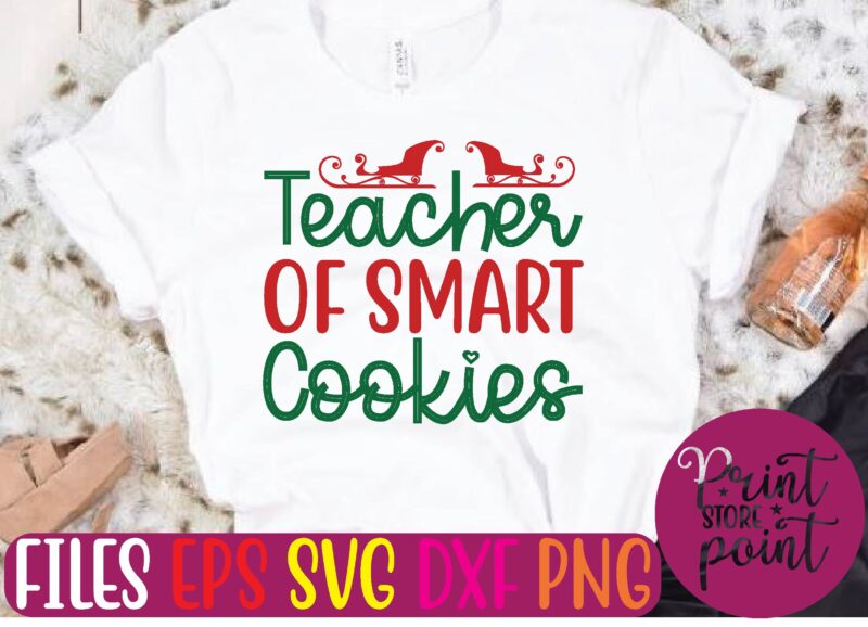 Teacher OF SMART Cookies Christmas svg t shirt design template