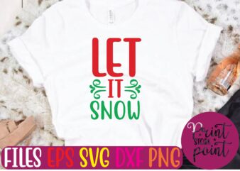 LET IT SNOW Christmas svg t shirt design template