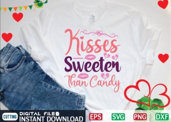 Kisses Sweeter Than Candy t shirt vector illustration