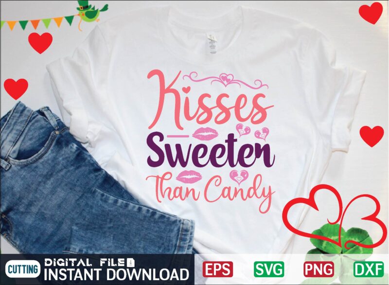 Kisses Sweeter Than Candy t shirt vector illustration