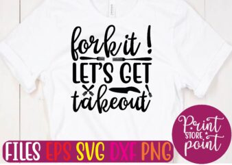 FORK IT! LET’S GET TAKEOUT graphic t shirt