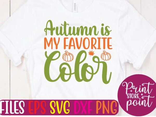 Autumn is my favorite color graphic t shirt