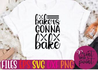 BAKERS GONNA BAKE graphic t shirt