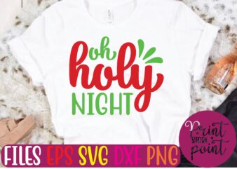 oh holy Night t shirt template