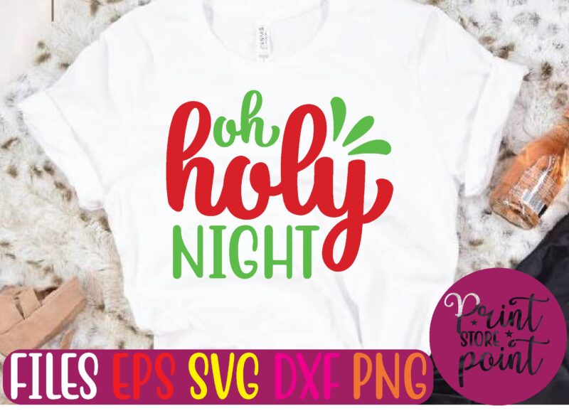 oh holy Night t shirt template