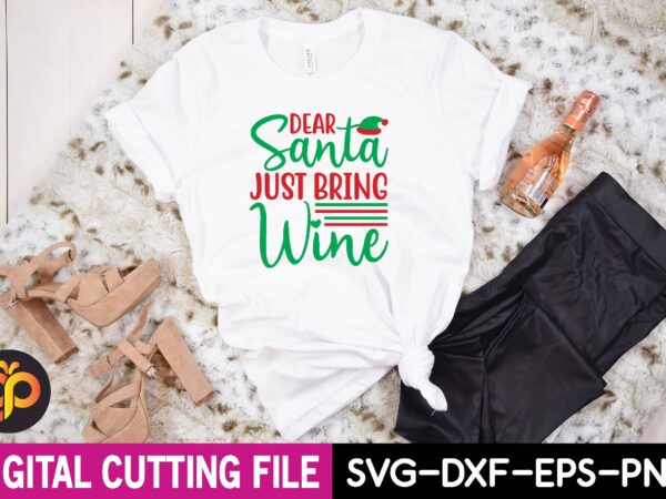 Dear santa, just bring wine t shirt vector illustration