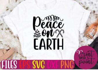 Peace on EARTH Christmas svg t shirt design template