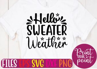 Hello Sweater Weather graphic t shirt