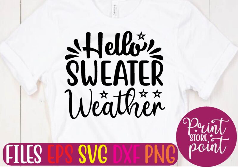 Hello Sweater Weather graphic t shirt