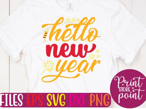 Hello new year t shirt vector illustration