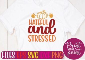Hateful and Stressed t shirt vector illustration