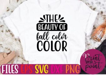 THE BEAUTY OF fall COLOR t shirt template
