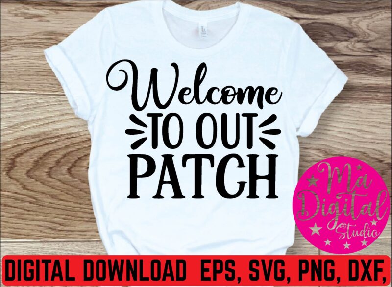 Welcome to out patch t shirt vector illustration