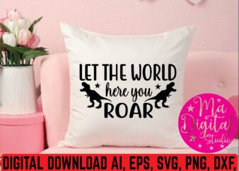 let the world hear your roar t shirt vector illustration