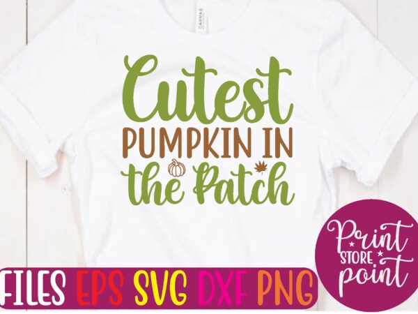 Cutest pumpkin in the patch t shirt vector illustration