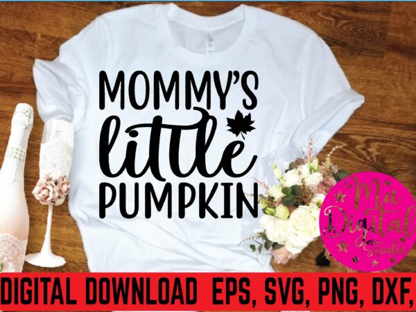 Mommy’s little pumpkin t shirt vector illustration