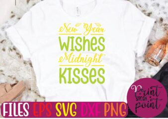 New Year WISHES Midnight KISSES graphic t shirt