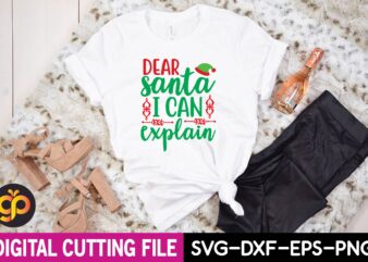 Dear santa i can explain svg t shirt design template