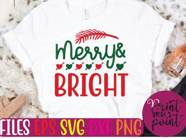 Merry& bright t shirt vector illustration