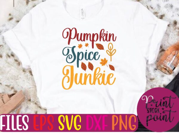 Pumpkin spice junkie graphic t shirt