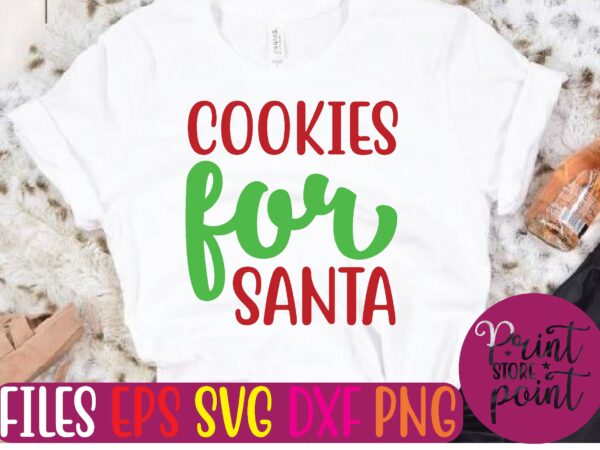 Cookies for santa christmas svg t shirt design template
