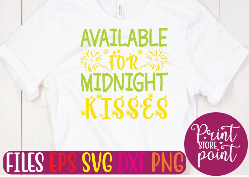 AVAILABLE FOR MIDNIGHT KISSES t shirt template