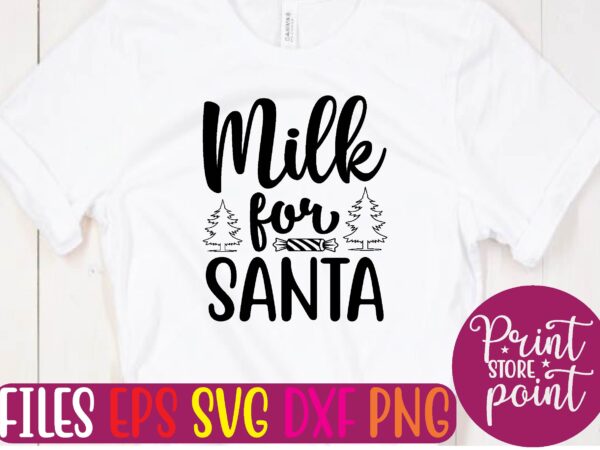 Milk for santa christmas svg t shirt design template
