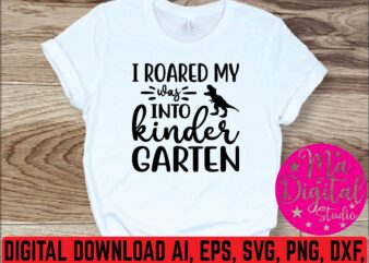 i roared my was into kinder garten graphic t shirt