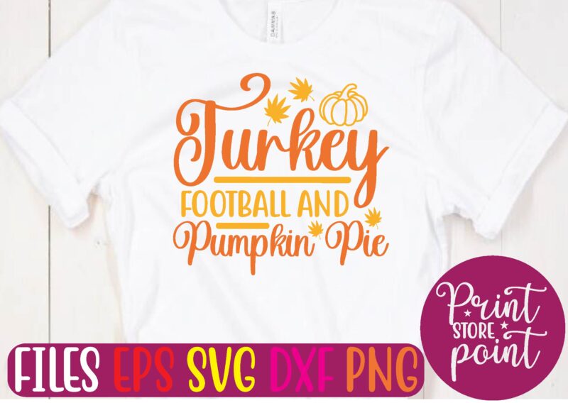 Turkey Football and Pumpkin Pie graphic t shirt