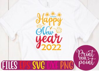 Happy New year 2022 graphic t shirt