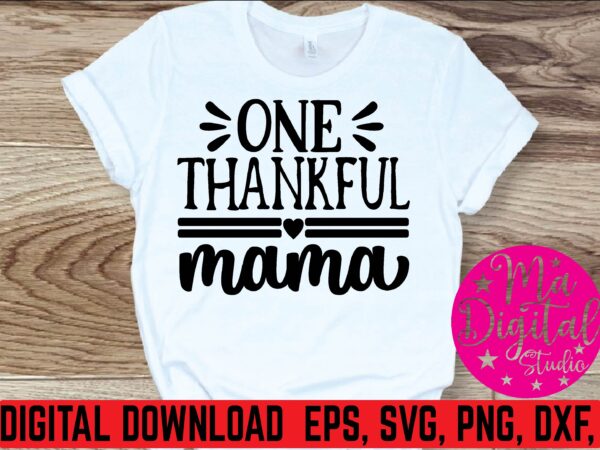 One thankful mama graphic t shirt