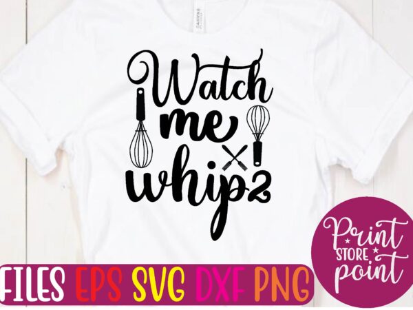 Watch me whip2 t shirt template