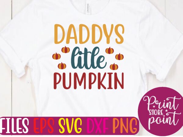 Daddys litle pumpkin t shirt vector illustration