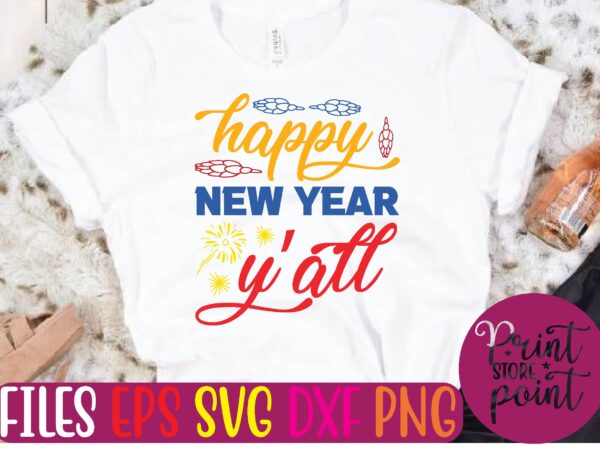 Happy new year y’all t shirt vector illustration