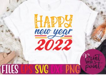 HAPPY new year 2022 t shirt vector illustration