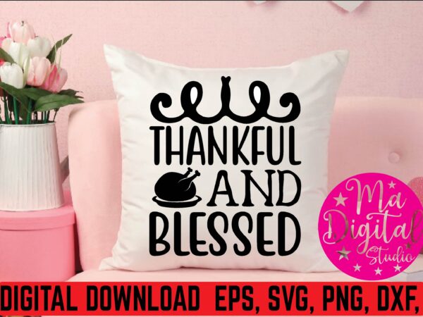 Thankful and blessed graphic t shirt Thankful and blessed graphic t shirt