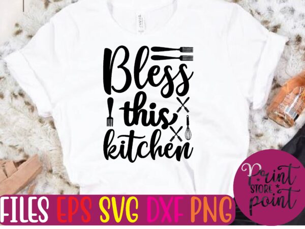 Bless this kitchen t shirt vector illustration