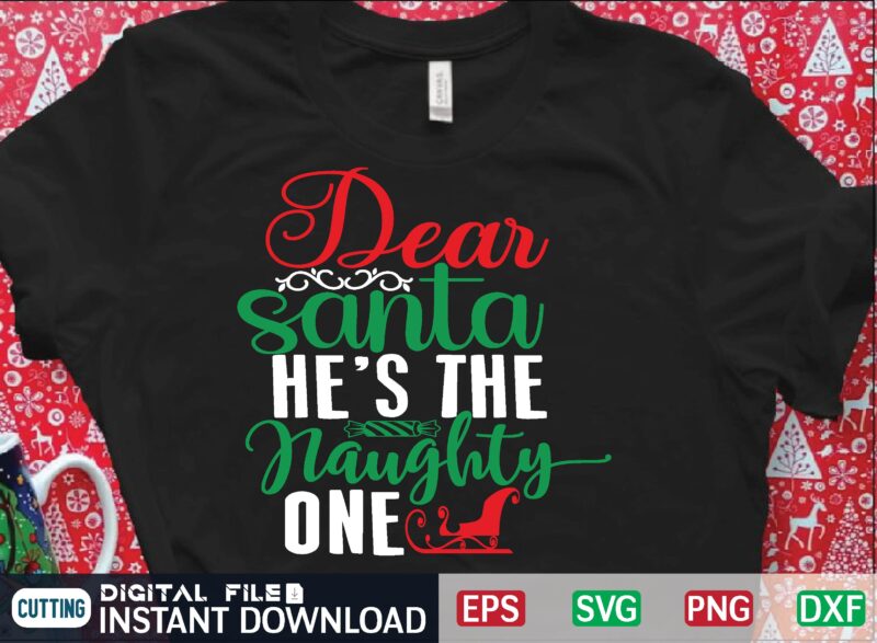 dear santa he’s the naughty one graphic t shirt