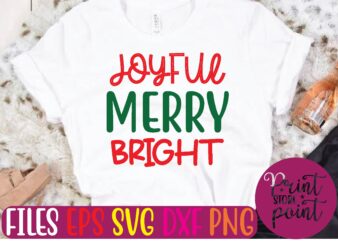 JOYFUL MERRY BRIGHT Christmas svg t shirt design template
