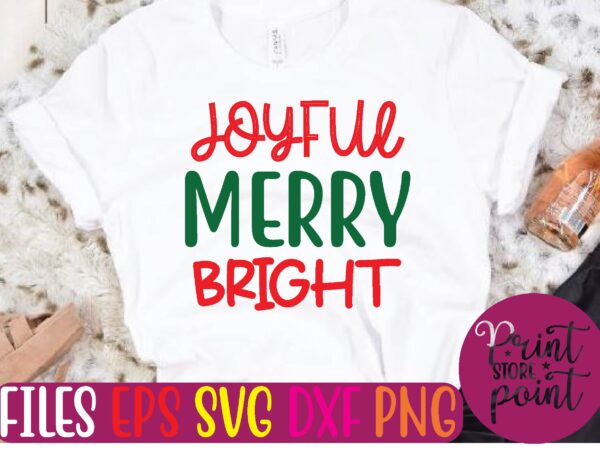 Joyful merry bright christmas svg t shirt design template