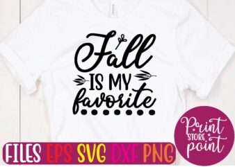 Fall IS MY favorite t shirt vector illustration