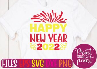 HAPPY NEW YEAR 2022 graphic t shirt