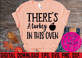 there’s a turkey in this oven graphic t shirt