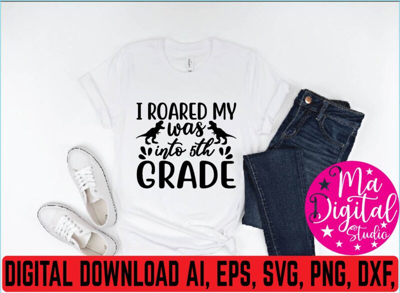 i roared my was into 5th grade graphic t shirt