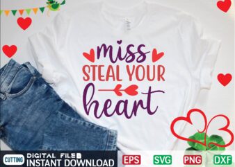 MISS STEAL YOUR HEART graphic t shirt