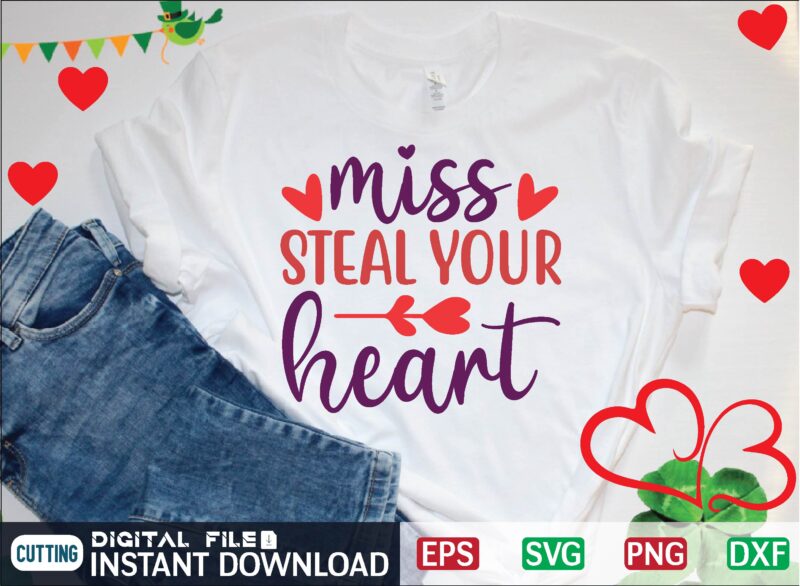 MISS STEAL YOUR HEART graphic t shirt
