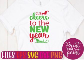cheers to the NEW year Christmas svg t shirt design template