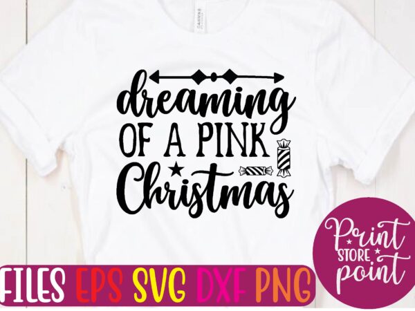 Dreaming of a pink christmas t shirt vector illustration